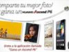 Concurso Huawei Comparte tu mejor foto: gana 5 smartphones Ascend P6